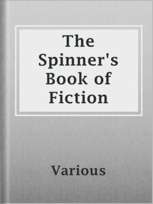 cover image of The Spinner's Book of Fiction